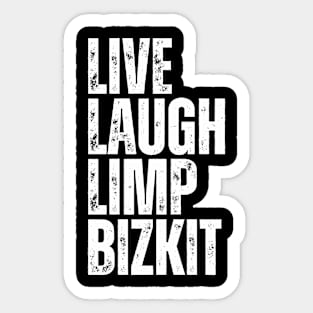 Live, Laugh, Limp Bizkit Sticker